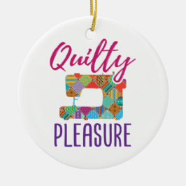 Quilty Pleasure Quilting Älskare Quilter Sew Quilt Julgransprydnad Keramik