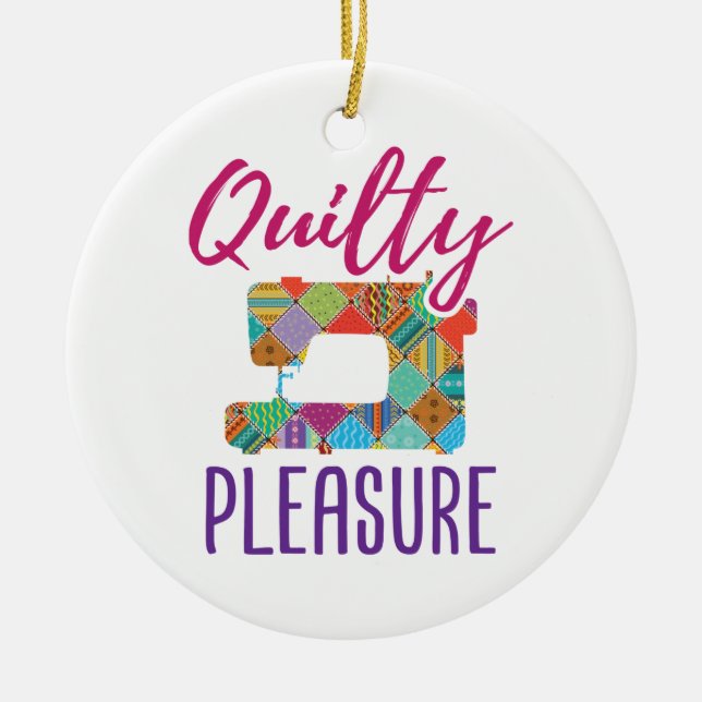Quilty Pleasure Quilting Älskare Quilter Sew Quilt Julgransprydnad Keramik (Framsidan)