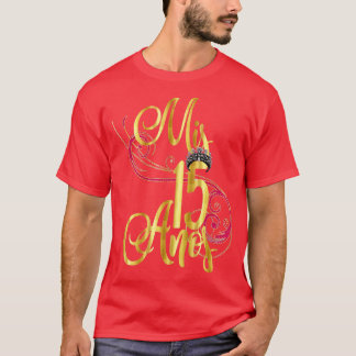 Quinceanera Mis Anos Birthday 15 15 T Shirt