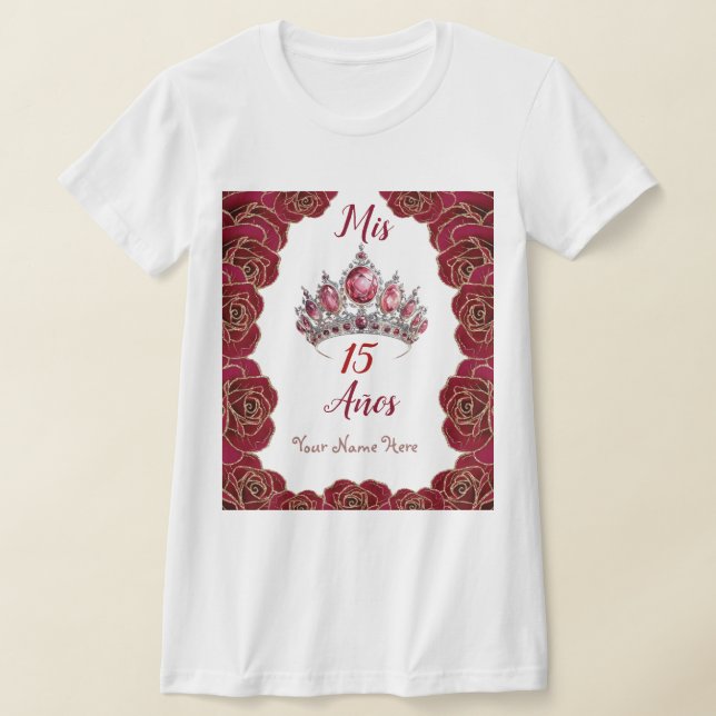 Quinceañera Shirt med Tiara, Röd ros & Mis 15 A T Shirt (Laydown)