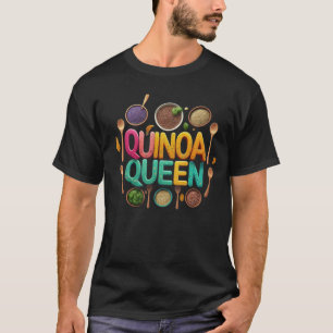 Quinoa Queen T Shirt