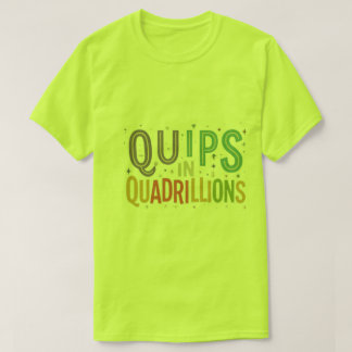 Quips och quadrillons T-Shirt