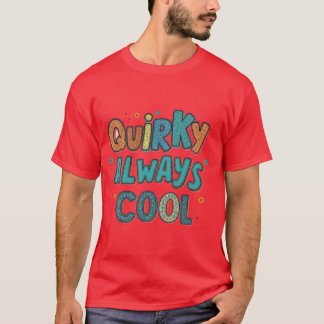 Quirky Always-Coola T Shirt