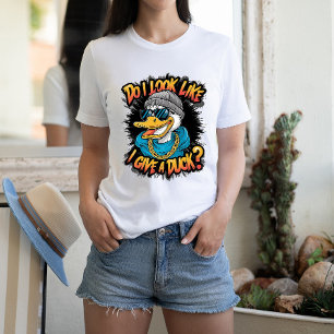 Quirky Anka: Ser jag ut som jag Ge A Anka? T Shirt