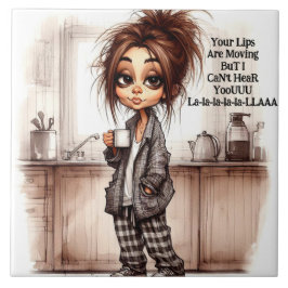 Quirky Coffee Dam kan inte lyssna på dig Ceramic T Kakelplatta