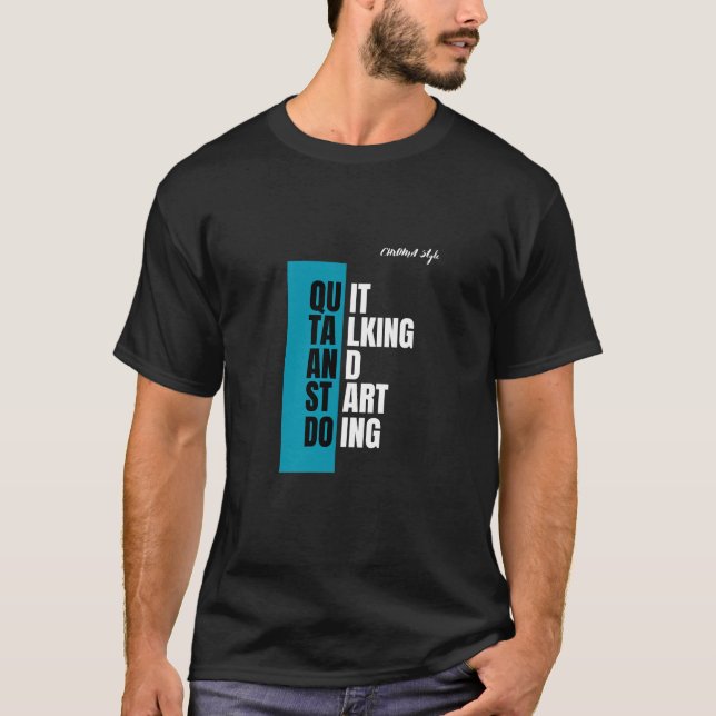 Quit Talking Start Doing T-Shirt – Motivational Te (Framsida)