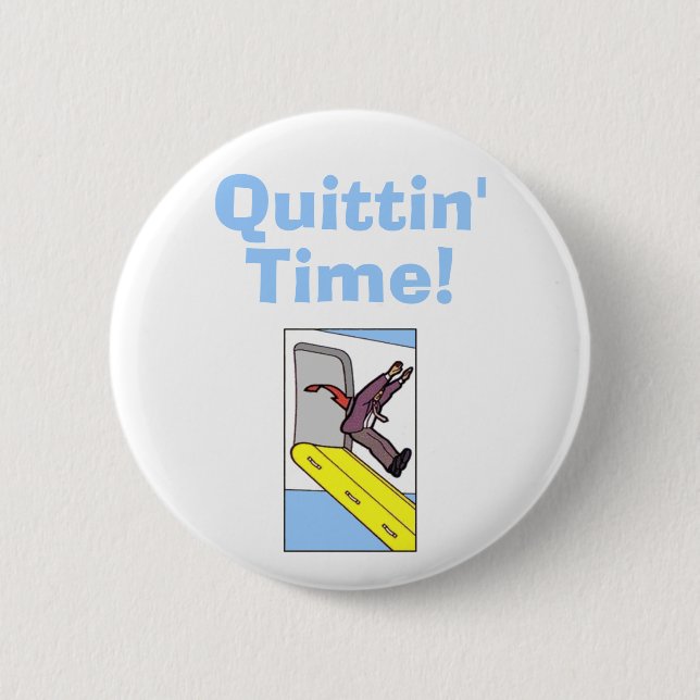 Quittin Time! - Steven skiffertäckare Knapp (Framsida)