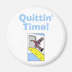 Quittin Time! - Steven skiffertäckare Magnet