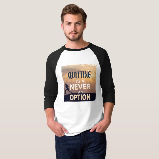 Quitting Is Never an Option | Motivational Never G T Shirt (Hel framsida)