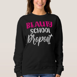 Quote Beauty School Dropout Dam T Shirt