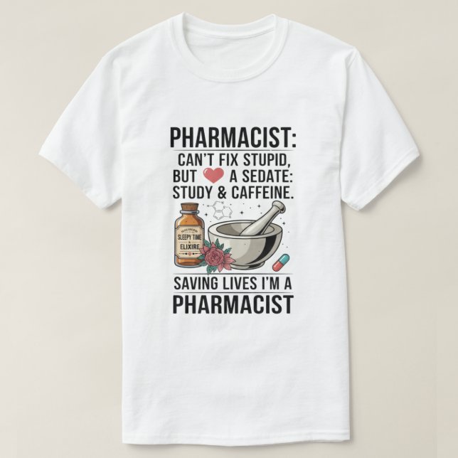 Quote Can't Fix Stupid Pharmacy T Shirt (Design framsida)