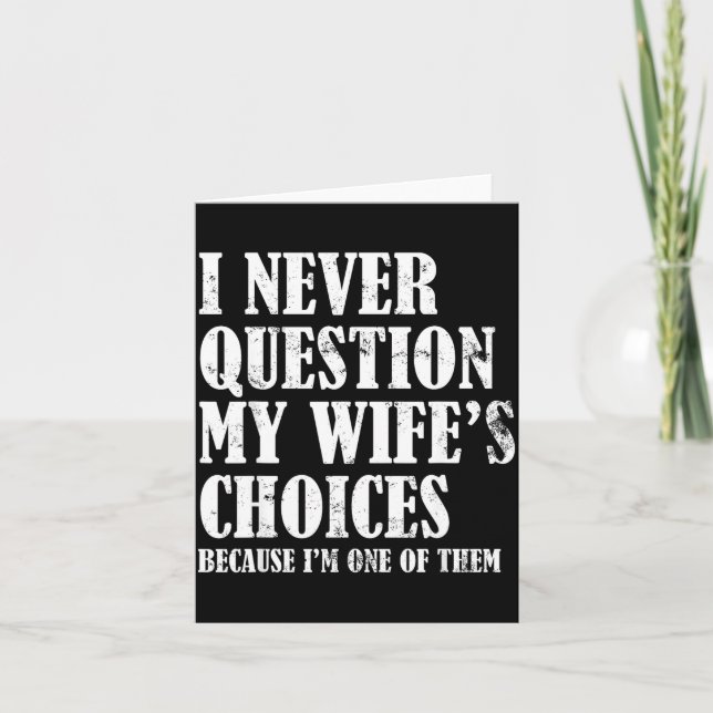 Quote I Never Question My Wife's Choices Husband  Kort (Framsida)