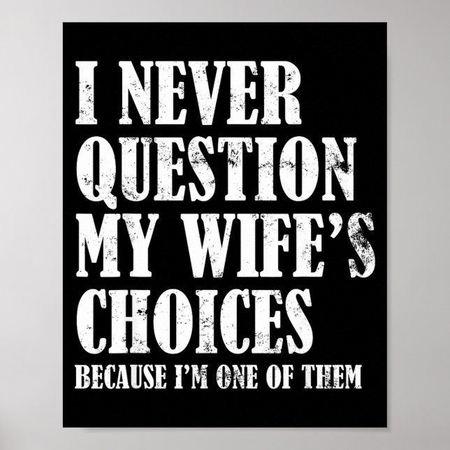 Quote I Never Question My Wife's Choices Husband  Poster (Framsidan)