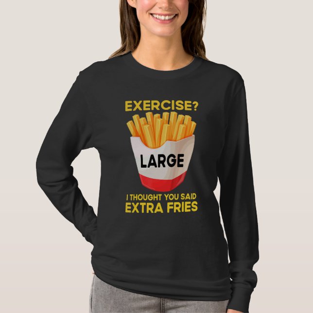 Quote Large French Fries Fast Food T Shirt (Framsida)