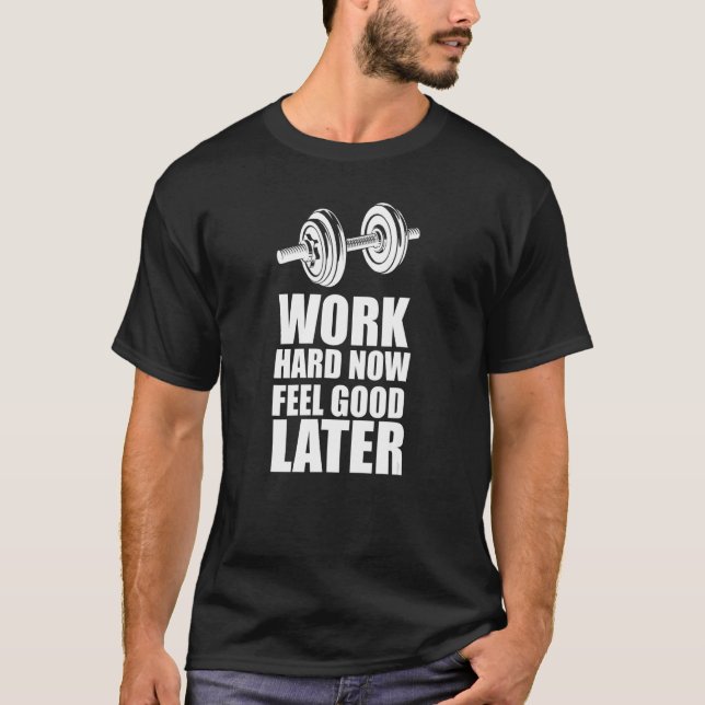 Quote Now Feel Good Later Weights Dumbbells T Shirt (Framsida)