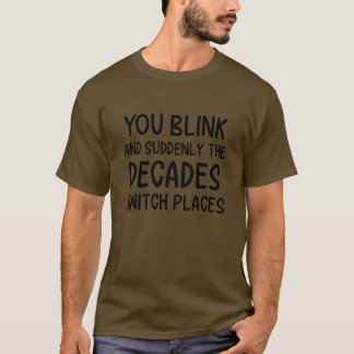 Quote Shirt • Decades Switch Places T Shirt