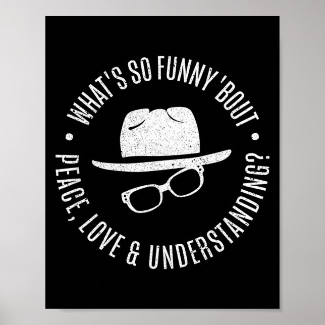 Quote What's So Funny bout Peace Love And Understa Poster (Framsidan)