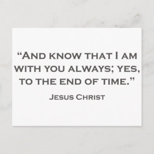 QUOTES JESUS 05 och vet att jag alltid är med dig Vykort