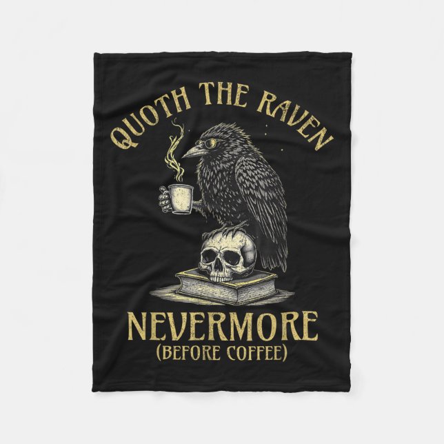 Quoth The Raven Nevermore Innan Kaffe Roligt Citat Fleecefilt (Framsidan)