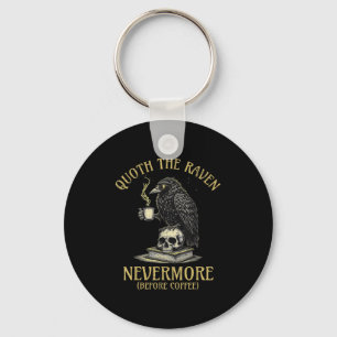 Quoth The Raven Nevermore Innan Kaffe Roligt Citat Nyckelring