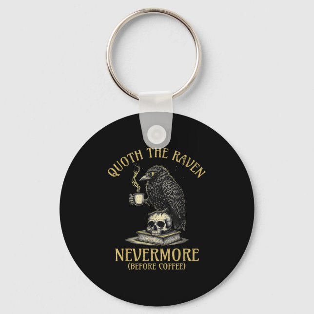Quoth The Raven Nevermore Innan Kaffe Roligt Citat Nyckelring (Framsida)
