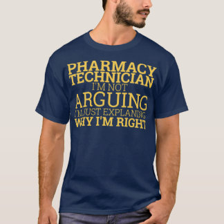 quotPharmacy Technician Arguing Pharmacyquot 1 T Shirt