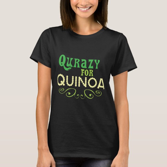Qurazy för Quinoa © - Rolig Quinoa slogan Tee Shirt (Framsida)