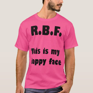 R.B.F. Det här är min Lycklig Ansikte Tshirt T Shirt