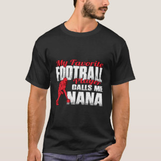R Min favoritfotbollspelare kallar mig Nana Footba T Shirt