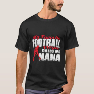 R Min favoritfotbollspelare kallar mig Nana Footba T Shirt