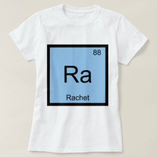 Ra - Rachet Kemiskt Elemente Symbol Slang T-Shirt
