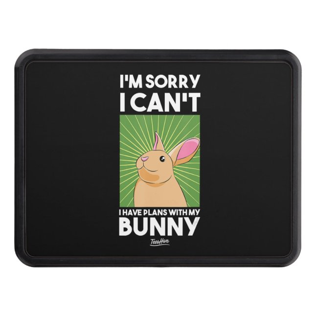 Rabbit Gift| Jag är ledsen att jag har planer med  Dragkroksskydd (Framsidan)