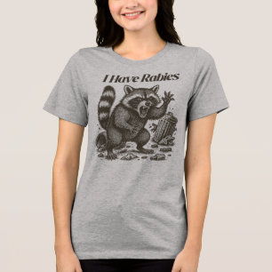 Rabid Raccoon Sarkastic Humor T Shirt
