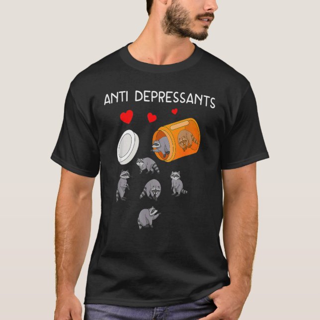 Raccoon Antidepressants Anti Depressanits Raccoon T Shirt (Framsida)