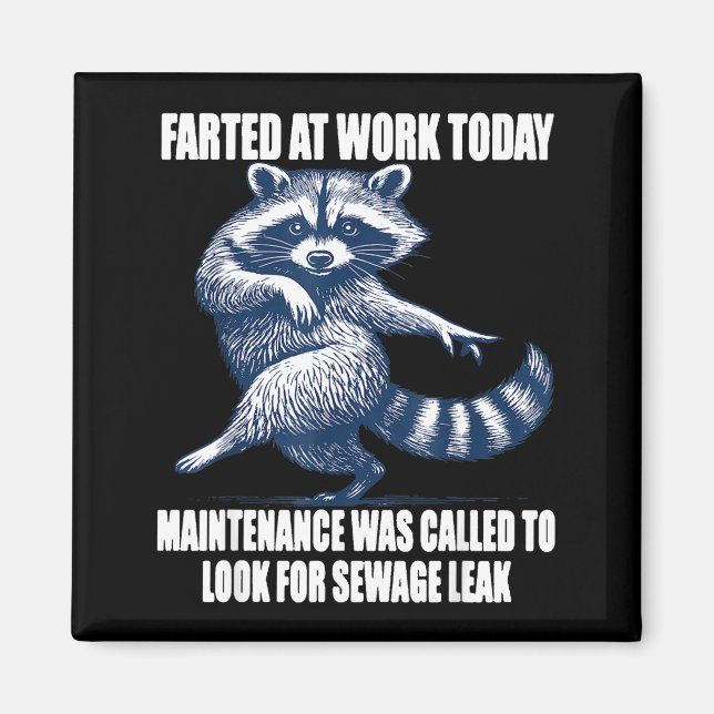 Raccoon Farted At Work Today Maintenance Was Calle Magnet (Framsidan)