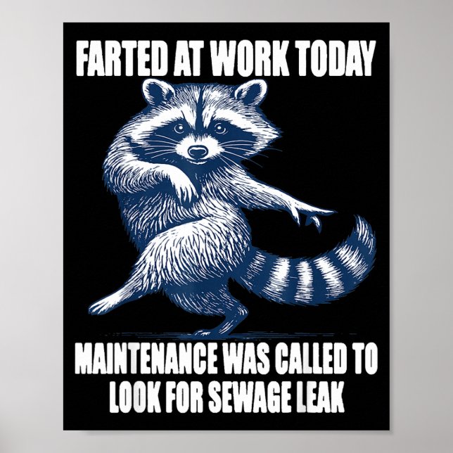 Raccoon Farted At Work Today Maintenance Was Calle Poster (Framsidan)