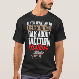 Raccoon Hunting Coonhound Hunter T Shirt