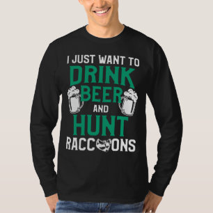 Raccoon Hunting Season Drink Beer Coon Hunter T Shirt