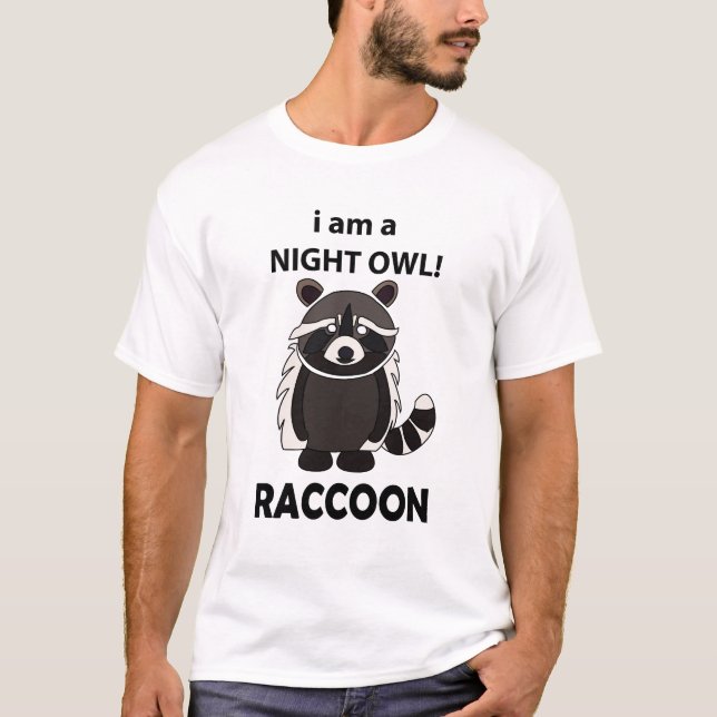 Raccoon I är A Night Uggla Funny Raccoon T Shirt (Framsida)