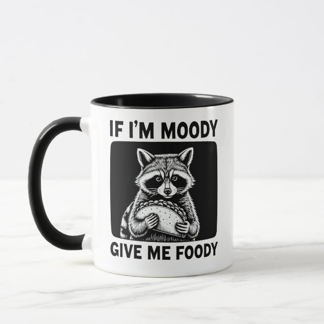Raccoon If I'm Moody Give Me Foody Funny Saying  Mugg (Vänster)