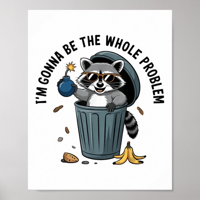 Raccoon Im kommer att bli hela problemet Poster (Framsidan)