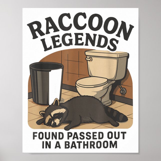 Raccoon Legends Found Ped Out In A Bathroom Trashe Poster (Framsidan)