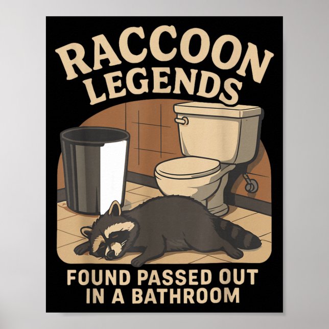 Raccoon Legends Found Ped Out In A Bathroom Trashe Poster (Framsidan)