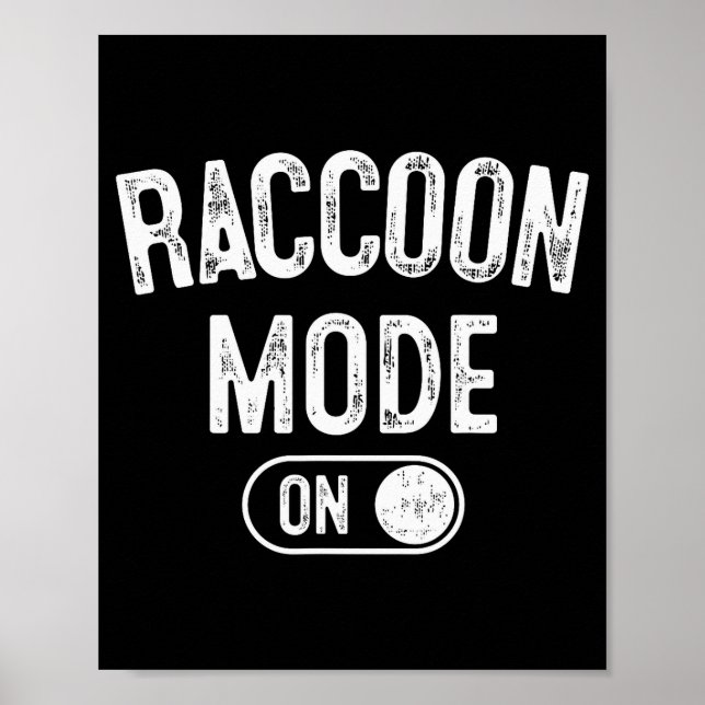 Raccoon Mode On Costume Funny Trash Panda Gift Ani Poster (Framsidan)