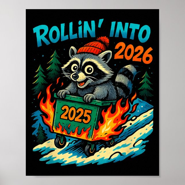 Raccoon Rollin Into 2026 Dumpster Fire New Year Me Poster (Framsidan)