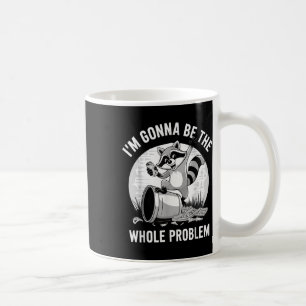 Raccoon Shirt Im kommer att bli hela problemet Kaffemugg