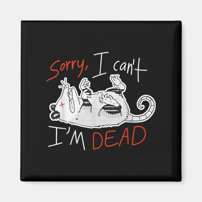 Raccoon Sorry I Can't I'm Dead Rat  Magnet (Framsidan)