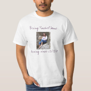 Rachel7 kommer med det Rachel hemmet, Missin…, - T Shirt