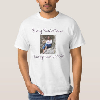 Rachel7 kommer med det Rachel hemmet, Missin…, - T Shirt