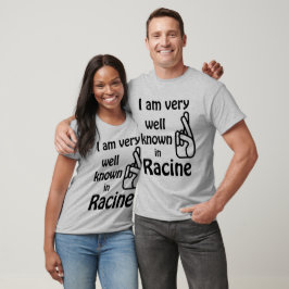 Racine Wisconsin well Known T-shirt